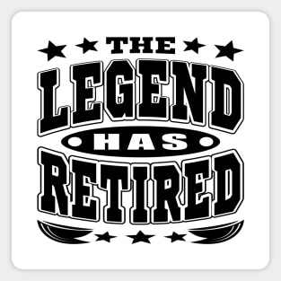 The Legend Has Retired Cool Retirement Typography Black Magnet